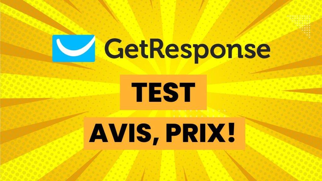Guide GetResponse : Test, Prix, Avis